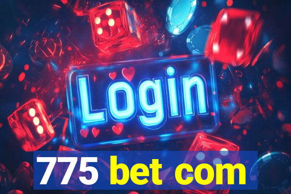 775 bet com